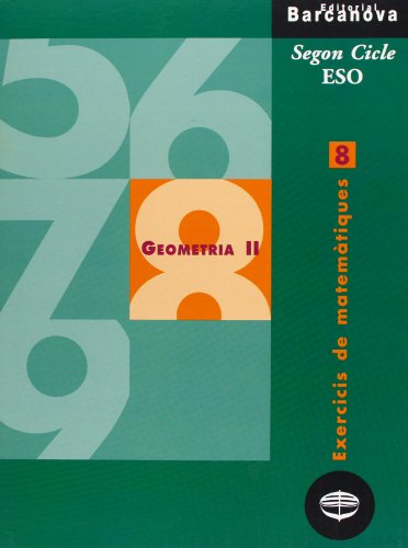 Exercicis de matemàtiques 8 Geometria II (Materials EducatiusMaterial Complementari EsoQuaderns De Matemàtiques)