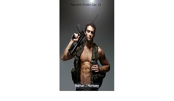 Racconti Erotici Gay 15 Italian Edition Ebook Morissey Nathan J Amazon In Kindle Store