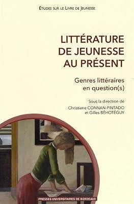 PU BORDEAUX Littérature de jeunesse au présent : Genres littéraires en question(s)
