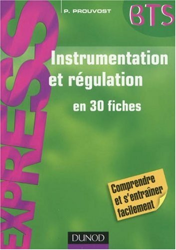 Download Instrumentation et régulation en 30 fiches BTS Download Instrumentation et régulation en 30 fiches BTS