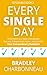 Every Single Day: Daily Habits to Create Unstoppable Success, Achieve Goals Faster, and Unleash Your Extraordinary Potential (Repossible Book 2) (English Edition) by Bradley Charbonneau, John Muldoon
