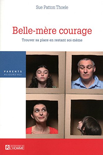 Belle-mère courage : Trouver sa place en restant soi-même