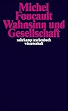 Image de Wahnsinn und Gesellschaft: Eine Geschichte des Wahns im Zeitalter der Vernunft (suhrkamp taschenbuch