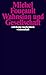 Wahnsinn und Gesellschaft: Eine Geschichte des Wahns im Zeitalter der Vernunft (suhrkamp taschenbuch wissenschaft) by 