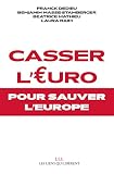 Image de Casser l'Euro: Pour sauver l'Europe