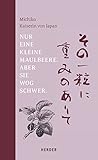 Image de Nur eine kleine Maulbeere. Aber sie wog schwer: Gedichte von Michiko, Kaiserin von Japan