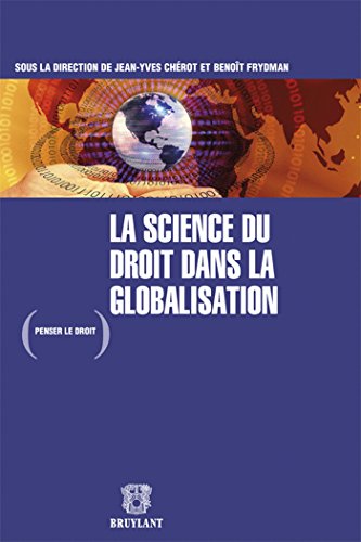 La science du droit dans la globalisation La science du droit dans la globalisation