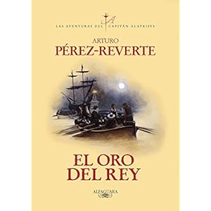 El oro del rey (Las aventuras del capitán Alatriste 4)