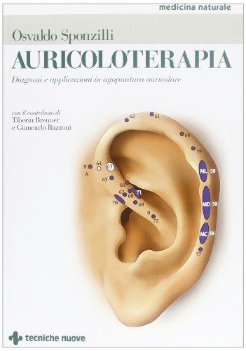 Auricoloterapia. Diagnosi e applicazioni in agopuntura auricolare. Ediz. illustrata libro