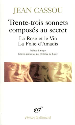 Trente-trois sonnets composés au secret - La Rose et le vin - La Folie d'Amadis Trente-trois sonnets composés au secret - La Rose et le vin - La Folie d'Amadis