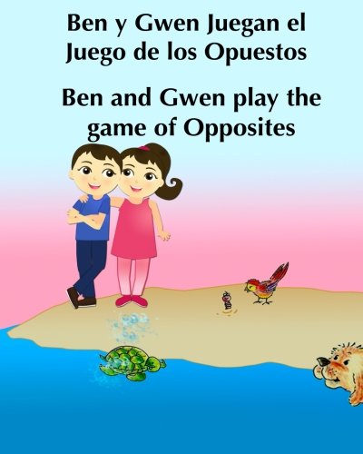 Ben y Gwen Juegan el Juego de los Opuestos. Ben and Gwen Play the Game of Opposi: Libro infantil ilustrado español-inglés Libros ... 4