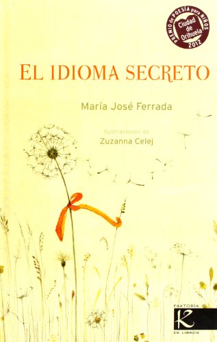 El idioma secreto (2012 - v premio internacional ciudad de orihuela poesía niños)