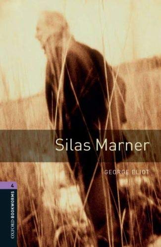 Oxford Bookworms Library: Level 4:: Silas Marner: Level 4: 1400Word Vocabulary (Oxford Bookworms ELT)