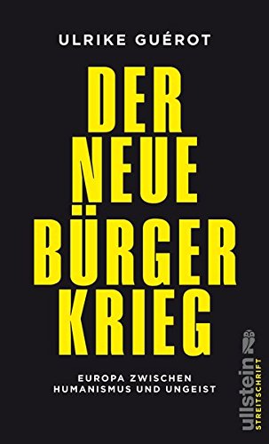 Der neue Bürgerkrieg: Europa zwischen Humanismus und Ungeist