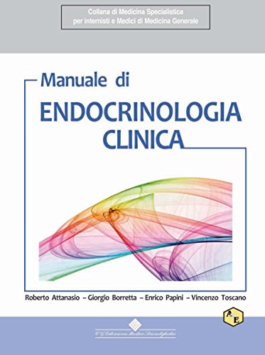Manuale di Endocrinologia Clinica (Collana di Medicina Specialistica per Internisti e Medici di Medicina Generale)