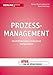 Prozessmanagement: Geschäftsprozesse analysieren und gestalten (Alles, was Sie wissen müssen) by 