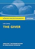 The Giver von Lois Lowry.: Textanalyse und Interpretation in englischer Sprache. (Königs Erläuterungen Spezial). by 