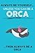Produktbild Always Be Your Self Unless You Can Be A Orca Then Always Be A Orca: Cute Orca Lovers Journal / Notebook / Diary / Birthday Gift (6x9 - 110 Blank Lined Pages)