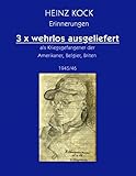 Image de 3 x wehrlos ausgeliefert als Kriegsgefangener der Amerikaner, Belgier, Briten: 1945/46