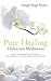 Pure Healing: Heilen mit Meditation by