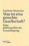 Was ist eine gerechte Gesellschaft?: Eine philosophische Grundlegung by