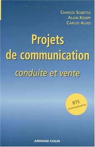 Télécharger Projets de communication : Conduite et vente PDF