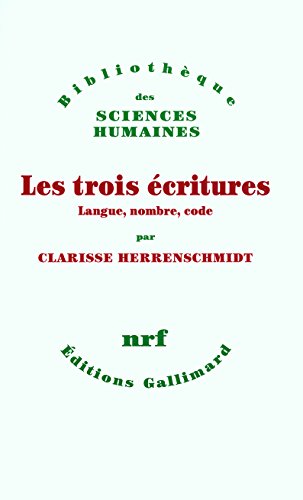 Les trois écritures: Langue, nombre, code Les trois écritures: Langue, nombre, code