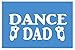 Produktbild Dance Dad *H813* 8 Inch Sticker Decal Dancer Ballet Tap Dance Shoes Uniform Tutu Decal Vinyl Sticker for Cars, Trucks, Laptops, Fridge and More