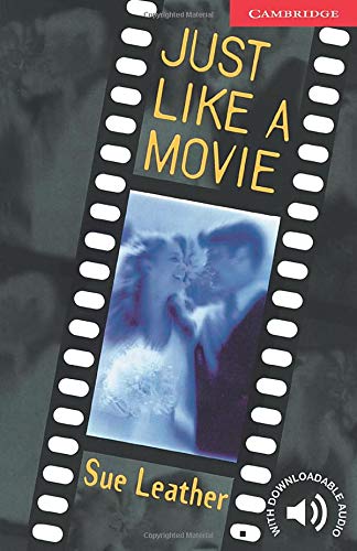 Just Like a Movie Level 1 Beginner / Elementary A1+ Cambridge English Readers