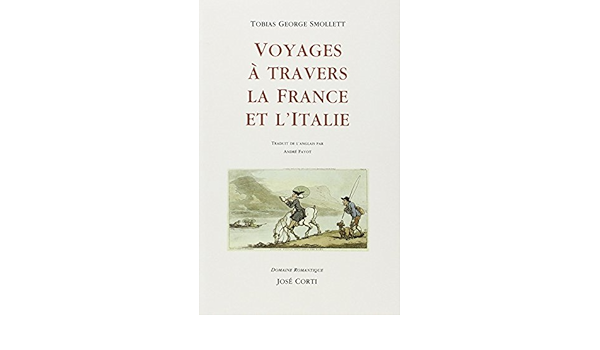 Amazon Fr Voyages A Travers La France Et L Italie Smollett Tobias George Fayot Andre Livres
