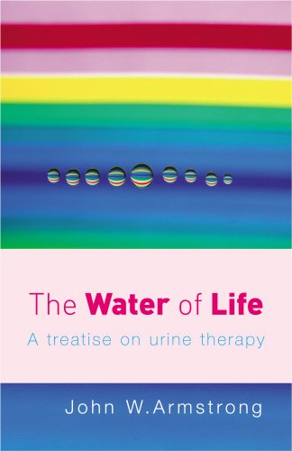 Download The Water Of Life: A Treatise on Urine Therapy Download The Water Of Life: A Treatise on Urine Therapy
