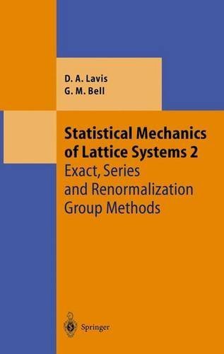 Statistical Mechanics of Lattice Systems: Volume 2: Exact, Series and Renormalization Group Methods (Theoretical and Mathematical Physics) by David Lavis (1999-04-14)