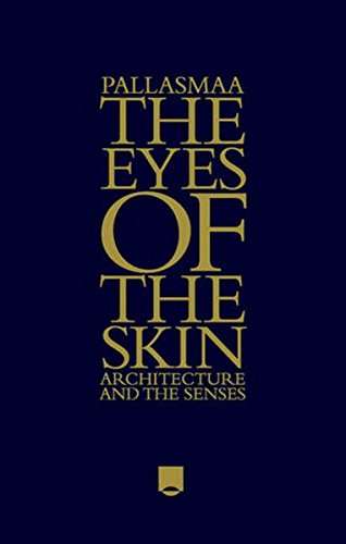 Download The Eyes of the Skin - Architecture and the Senses 3E Download The Eyes of the Skin - Architecture and the Senses 3E