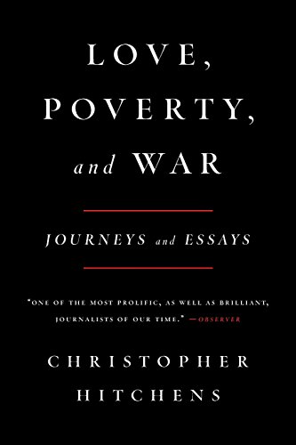 Love, Poverty, and War: Journeys and Essays