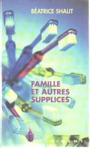 couverture de : Famille et autres supplices