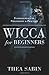 Wicca for Beginners: Fundamentals of Philosophy & Practice: Fundamentals of Philosophy and Practice (For Beginners (Llewellyn's)) by 