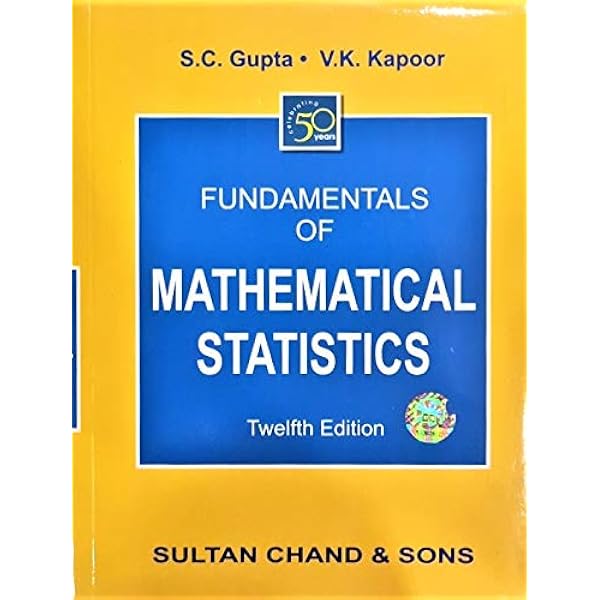 FUNDAMENTALS OF MATHEMATICAL STATISTICS [Paperback] S. C.