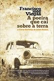 Cover zum Buch A Poeira que cai sobre a terra e outr...