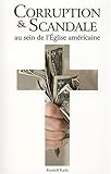 Corruption et Scandale : Au sein de l'Eglise américaine