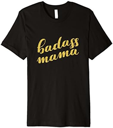 Badass Mama T Shirt Women Mum Mothers Day Gift Mum Mama Son