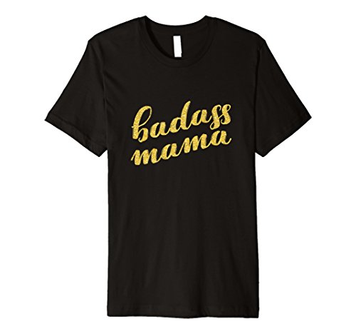 Badass Mama T Shirt Women Mum Mothers Day Gift Mum Mama Son