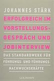 Erfolgreich im Vorstellungsgespräch und Jobinterview: Das Standardwerk für Führungs- und Führungsnachwuchskräfte by 