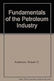 Image de Fundamentals of the Petroleum Industry