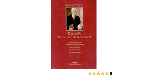 Das Grosse Sutherland Kompendium Die Schadelsphare Einige Gedanken Unterweisungen In Der Wissenschaft Der Osteopathie Mit Klugen Fingern Ebook Sutherland William Garner Sutherland Adah Strand Hartmann Christian Hartmann Christian Mitha