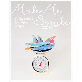 Make me smile: Funny things for happy people.