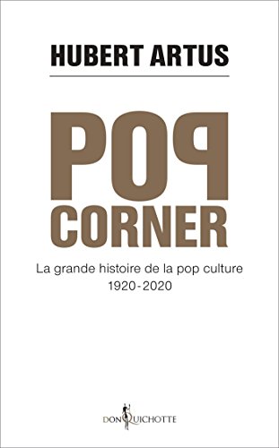 Pop corner. La grande histoire de la pop culture 1920 