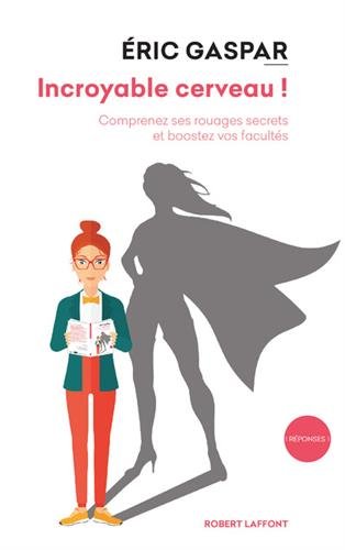 Incroyable cerveau ! francais