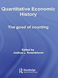 Image de Quantitative Economic History: The good of counting (Routledge Explorations in Economic History)