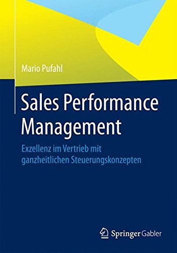 Book's Cover of Sales Performance Management: Exzellenz Im Vertrieb Mit Ganzheitlichen Steuerungskonzepten