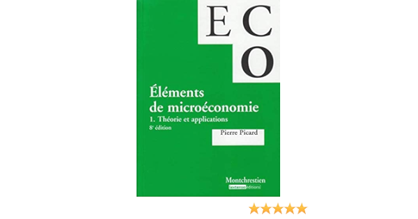Amazon Fr Elements De Microeconomie Tome 1 Theorie Et Applications Picard Pierre Livres
